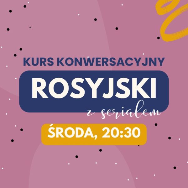 Rosyjski z serialem: Środa 20:30