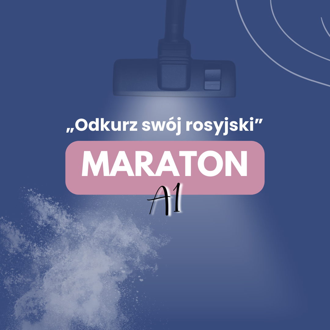 Maraton "Odkurz swój rosyjski - Poziom A1 do B1
