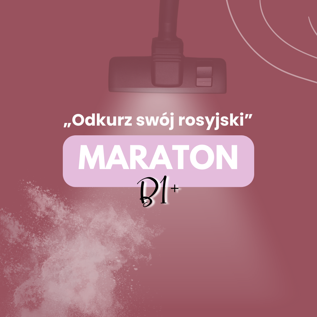 Maraton "Odkurz swój rosyjski - Poziom B1+